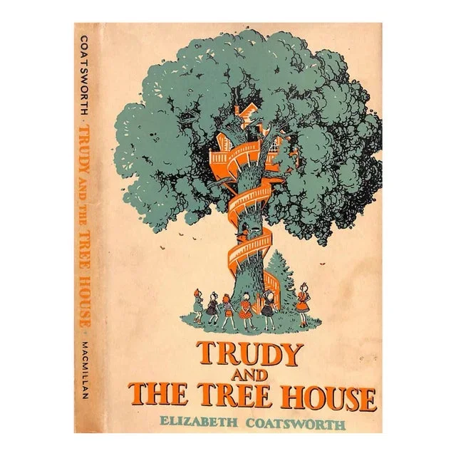 “Trudy and the Tree House” 1944 Coatsworth, Elizabeth
